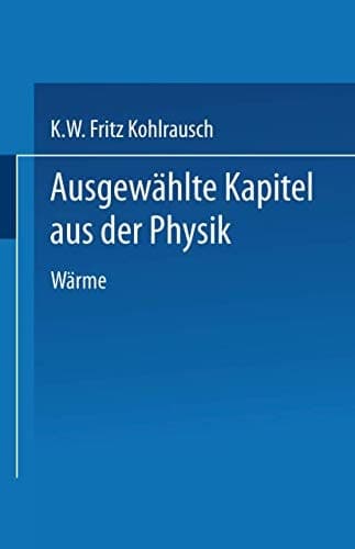 Ausgewählte Kapitel aus der Physik Nach Vorlesungen an der Technischen Hochschule in Graz