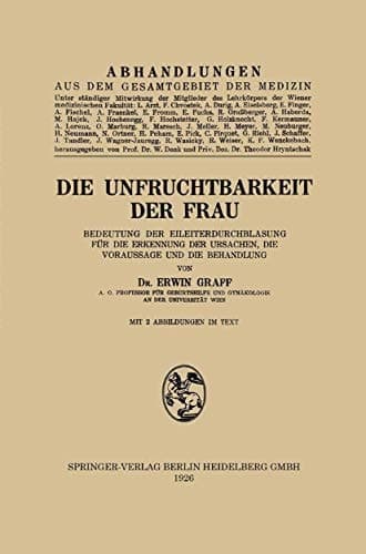 Die Unfruchtbarkeit der Frau: Bedeutung der Eileiterdurchblasung für die Erkennung der Ursachen, die Voraussage und die Behandlung (German Edition)