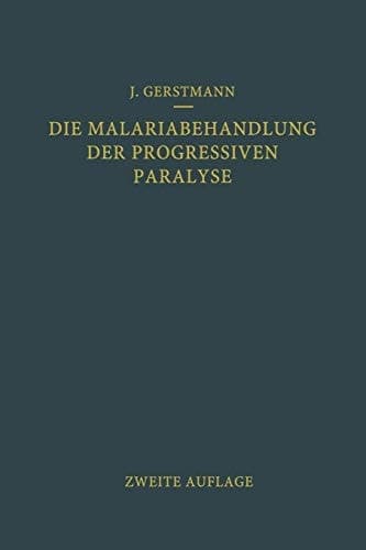 Die Malariabehandlung der Progressiven Paralyse