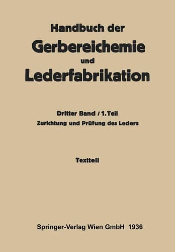 Zurichtung und Prüfung des Leders -Textteil Dritter Band / 1. Teil
