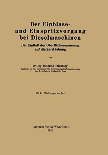 Der Einblase- und Einspritzvorgang bei Dieselmaschinen: Der Einfluß der Oberflächenspannung auf die Zerstäubung (German Edition)