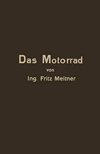 Das Motorrad Aufbau und Arbeitsweise Leicht Fasslich Dargestellt