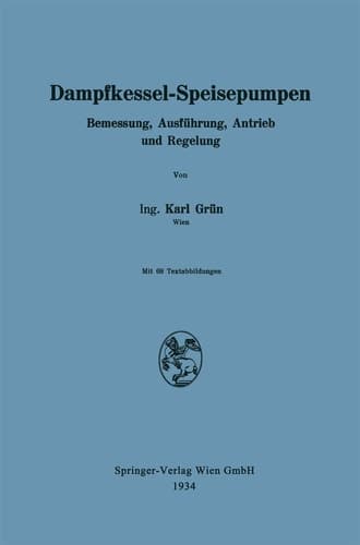 Dampfkessel-Speisepumpen Bemessung, Ausführung, Antrieb und Regelung