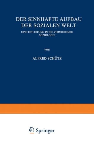 Der sinnhafte Aufbau der sozialen Welt Eine Einleitung in die Verstehende Soziologie