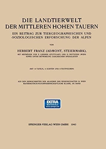 Die Landtierwelt der Mittleren Hohen Tauern Ein Beitrag zur Tiergeographischen und -soziologischen Erforschung der Alpen