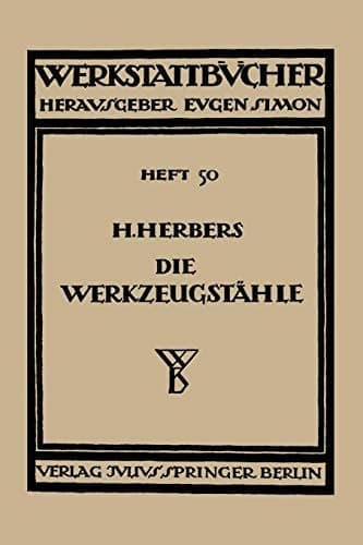 Die Werkzeugstähle Chemische Zusammensetzung, Warmbehandlung und Anwendungsgebiete der handelsüblichen Werkzeugstähle