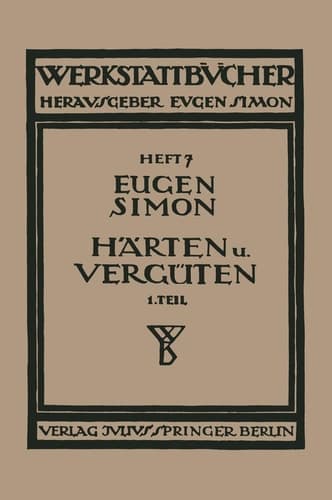Härten und Vergüten Erster Teil: Stahl und sein Verhalten