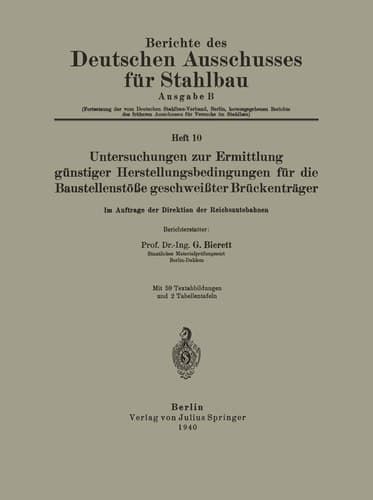 Untersuchungen zur Ermittlung günstiger Herstellungsbedingungen für die Baustellenstöße geschweißter Brückenträger