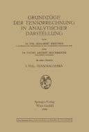 Grundƶüge der Tensorrechnung in Analytischer Darstellung I. Teil: Tensoralgebra
