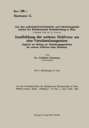 Inselbildung der unteren Hohlvene um eine Verschmelzungsniere Zugleich ein Beitrag zur Entstehungsgeschichte der unteren Hohlvene beim Menschen
