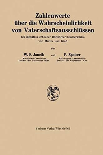 Zahlenwerte über die Wahrscheinlichkeit von Vaterschaftsausschlüssen bei Kenntnis erblicher Blutkörperchenmerkmale von Mutter und Kind
