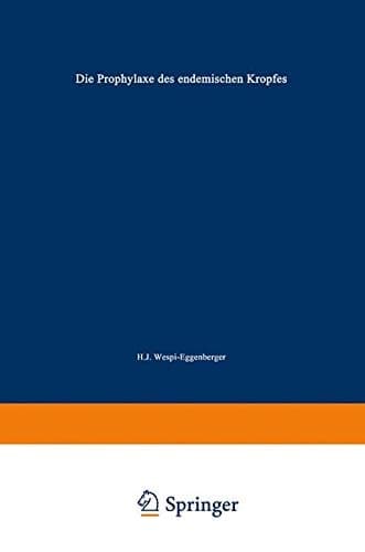 Die Prophylaxe des endemischen Kropfes