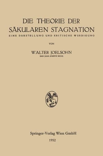 Die Theorie der Säkularen Stagnation Eine Darstellung und Kritische Würdigung