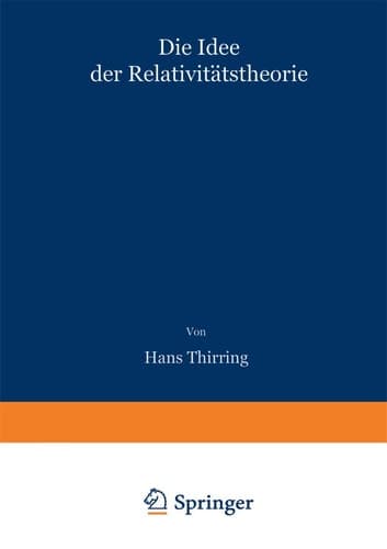 Die Idee der Relativitätstheorie Gemeinverständlich dargestellt