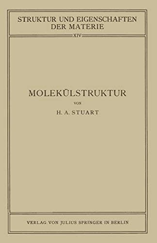 Molekülstruktur Bestimmung von Molekülstrukturen mit Physikalischen Methoden