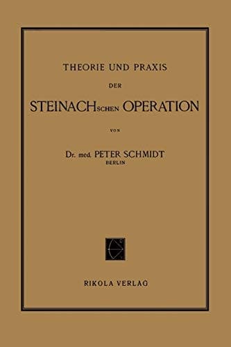 Theorie und Praxis der Steinachschen Operation (German Edition)