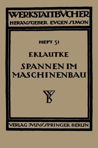 Spannen im Maschinenbau Werkzeuge und Verfahren zum Aufspannen der Werkstücke auf den Maschinen