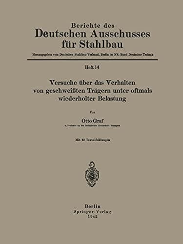 Versuche über das Verhalten von geschweißten Trägern unter oftmals wiederholter Belastung