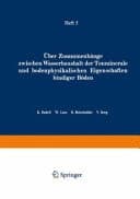 Über Zusammenhänge zwischen Wasserhaushalt der Tonminerale und bodenphysikalischen Eigenschaften bindiger Böden Gemeinschaftsarbeit des Laboratoriums für bauwissenschaftliche Technologie der Technischen Hochschule Berlin und der Deutschen Forschungsgesellschaft für Bodenmechanik