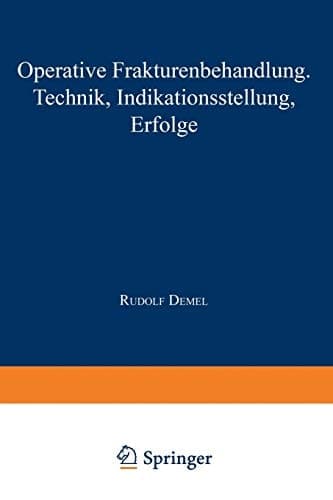 Operative Frakturenbehandlung Technik · Indikationsstellung · Erfolge