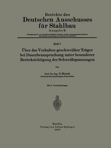 Über das Verhalten geschweißter Träger bei Dauerbeanspruchung unter besonderer Berücksichtigung der Schweißspannungen
