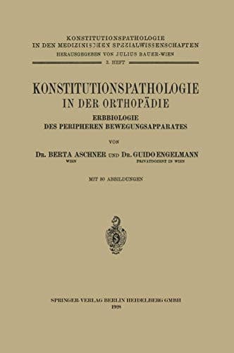 Konstitutionspathologie in der Orthopädie Erbbiologie des Peripheren Bewegungsapparates