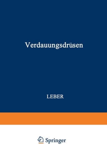 Verdauungsdrüsen Erster Teil: Leber