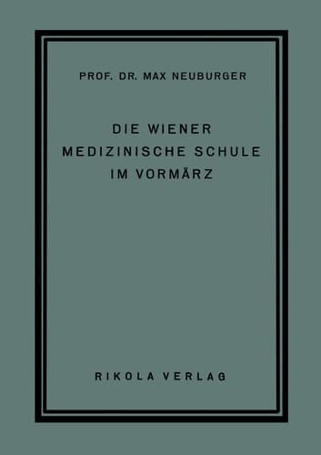 Die Wiener Medizinische Schule im Vormärz (German Edition)