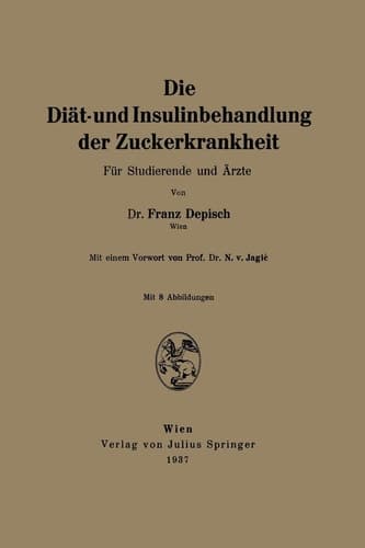 Die Diät- und Insulinbehandlung der Zuckerkrankheit Für Studierende und Ärzte