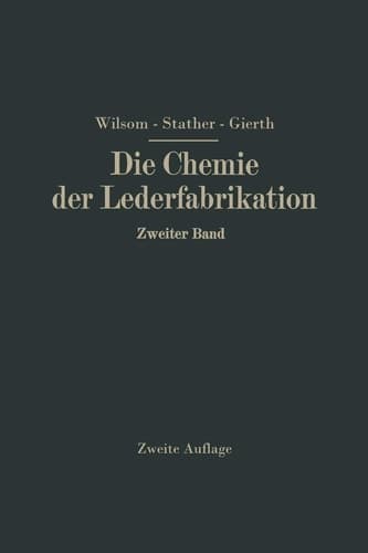 Die Chemie der Lederfabrikation Zweiter Band