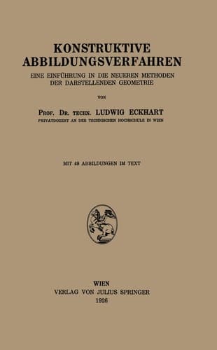 Konstruktive Abbildungsverfahren: Eine Einführung in die Neueren Methoden der Darstellenden Geometrie (German Edition)