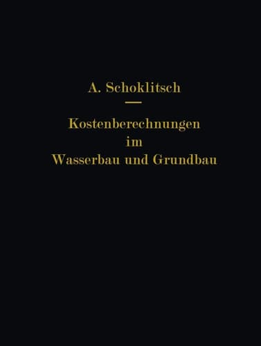 Kostenberechnungen im Wasserbau und Grundbau (German Edition)