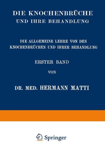 Die Allgemeine Lehre von den Knochenbrüchen und ihrer Behandlung
