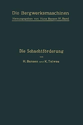 Die Schachtförderung (Die Bergwerksmaschinen, 4) (German Edition)