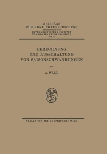 Berechnung und Ausschaltung von Saisonschwankungen (Beiträge zur Konjunkturforschung, 9) (German Edition)