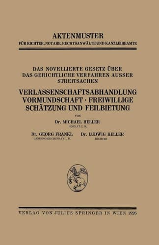 Das Novellierte Gesetz Über das Gerichtliche Verfahren Ausser Streitsachen. Verlassenschaftsabhandlung, Vormundschaft · Freiwillige Schätzung und Feilbietung