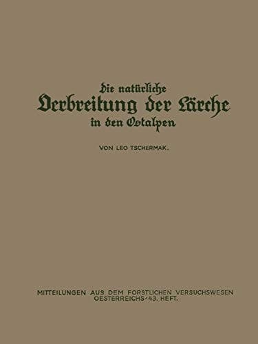 Die Natürliche Verbreitung der Lärche in den Ostalpen Ein Beitrag zur Ableitung der Standortsansprüche der Lärche
