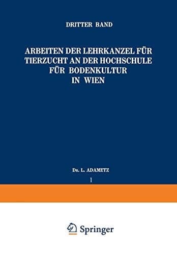 Arbeiten der Lehrkanzel für Tierzucht an der Hochschule für Bodenkultur in Wien Dritter Band