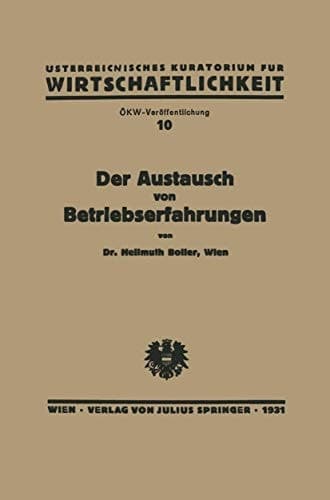 Der Austausch von Betriebserfahrungen Ziele und Methoden der Österreichischen Arbeitsgemeinschaft für Erfahrungsaustausch