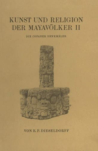 Kunst und Religion der Mayavölker II: Die Copaner Denkmäler (German Edition)