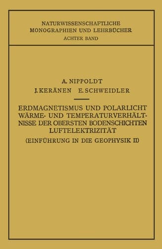 Einführung in die Geophysik II Erdmagnetismus und Polarlicht Wärme- und Temperaturverhältnisse der Obersten Bodenschichten Luftelektrizität