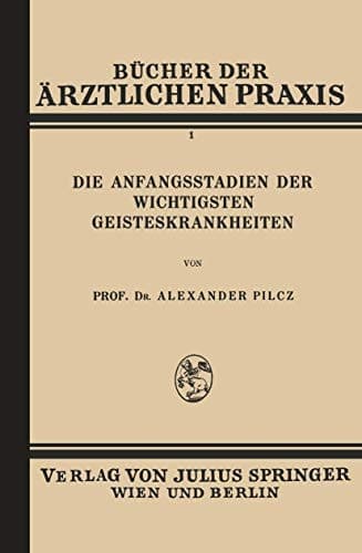 Die Anfangsstadien der Wichtigsten Geisteskrankheiten Band 1