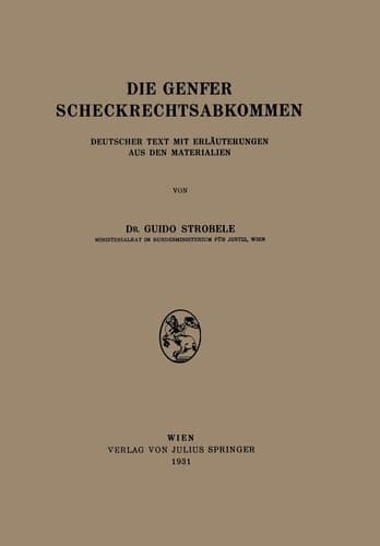 Die Genfer Scheckrechtsabkommen Deutscher Text mit Erläuterungen aus den Materialien