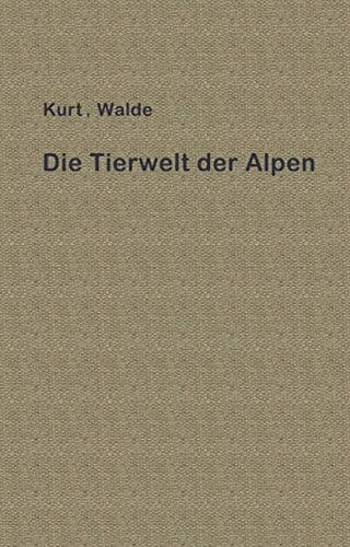 Die Tierwelt der Alpen Eine erste Einführung