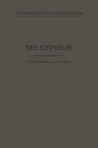 Die Syphilis Kurzes Lehrbuch der Gesamten Syphilis mit Besonderer Berücksichtigung der Inneren Organe
