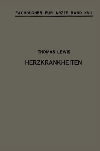 Herzkrankheiten Eine Darstellung für Praktische Ärzte und Studierende