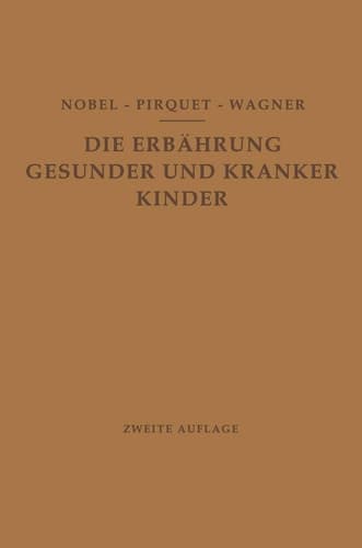 Die Ernährung Gesunder und Kranker Kinder für Ärzte und Studierende der Medizin