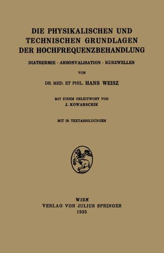 Die Physikalischen und Technischen Grundlagen der Hochfrequenzbehandlung Diathermie · Arsonvalisation · Kurzwellen