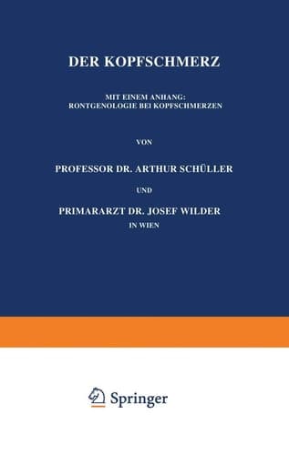 Der Kopfschmerz Mit Einem Anhang: Röntgenologie bei Kopfschmerzen
