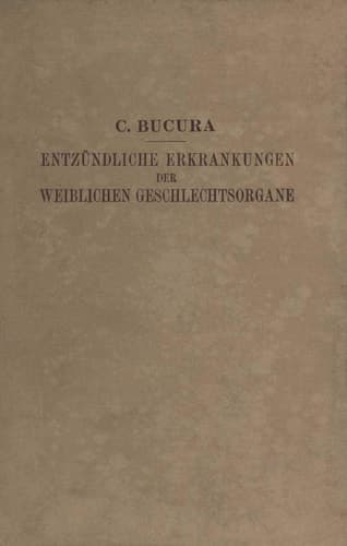 Die Entzündlichen Erkrankungen der Weiblichen Geschlechtsorgane: IHR Wesen, IHRE Erkennung und Behandlung (German Edition)